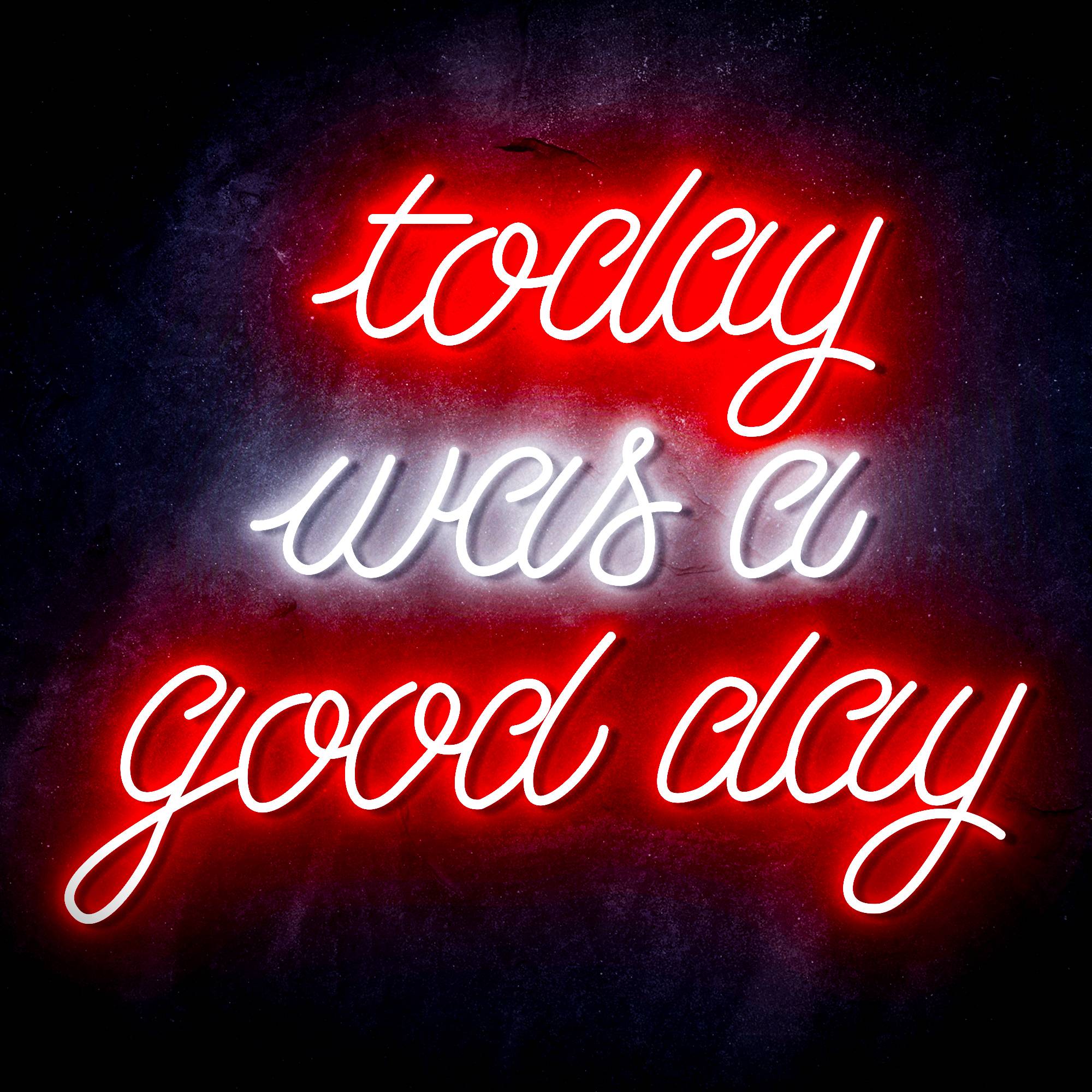 "today was a good day" Text Quote LED Neon Sign