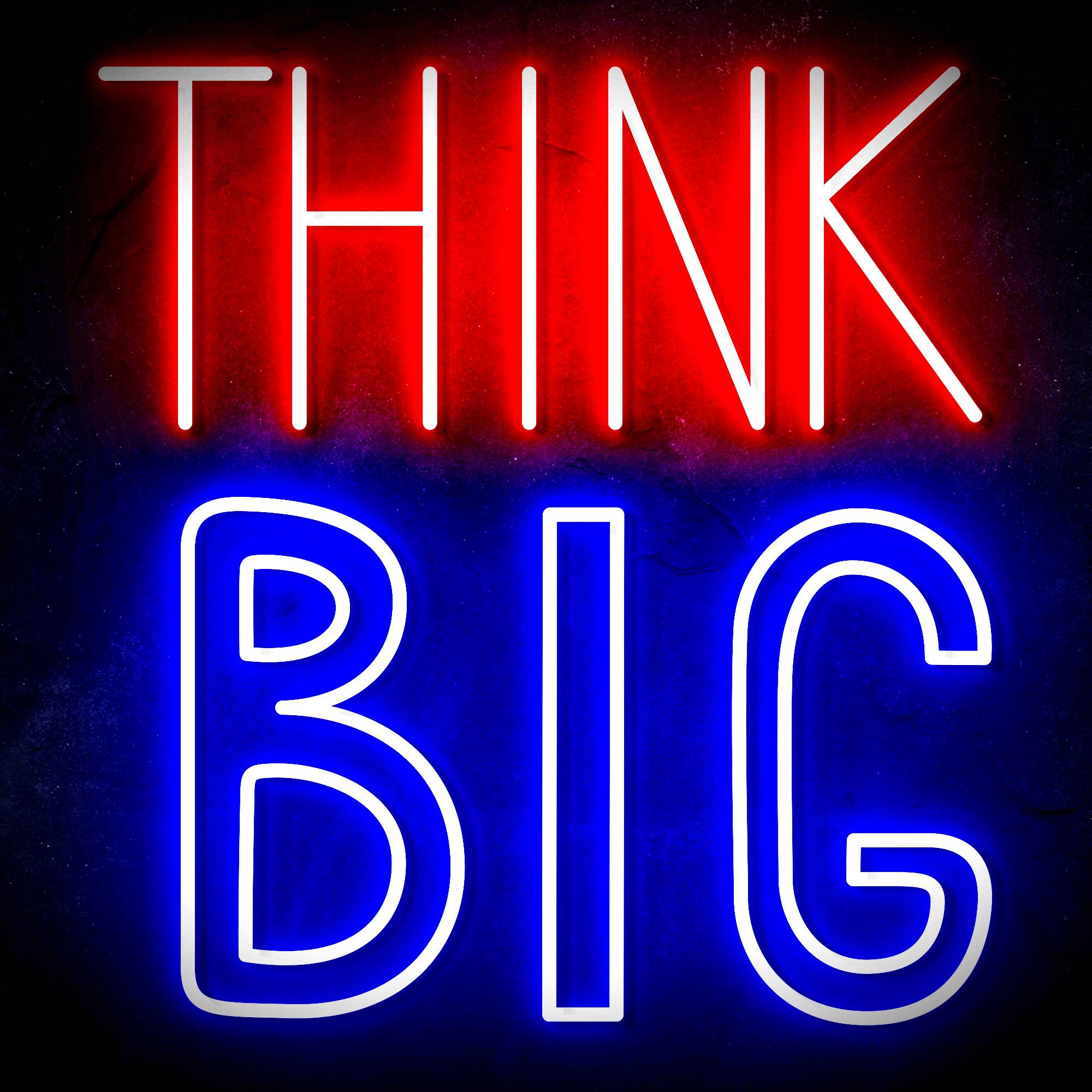 "THINK BIG" Text Quote LED Neon Sign
