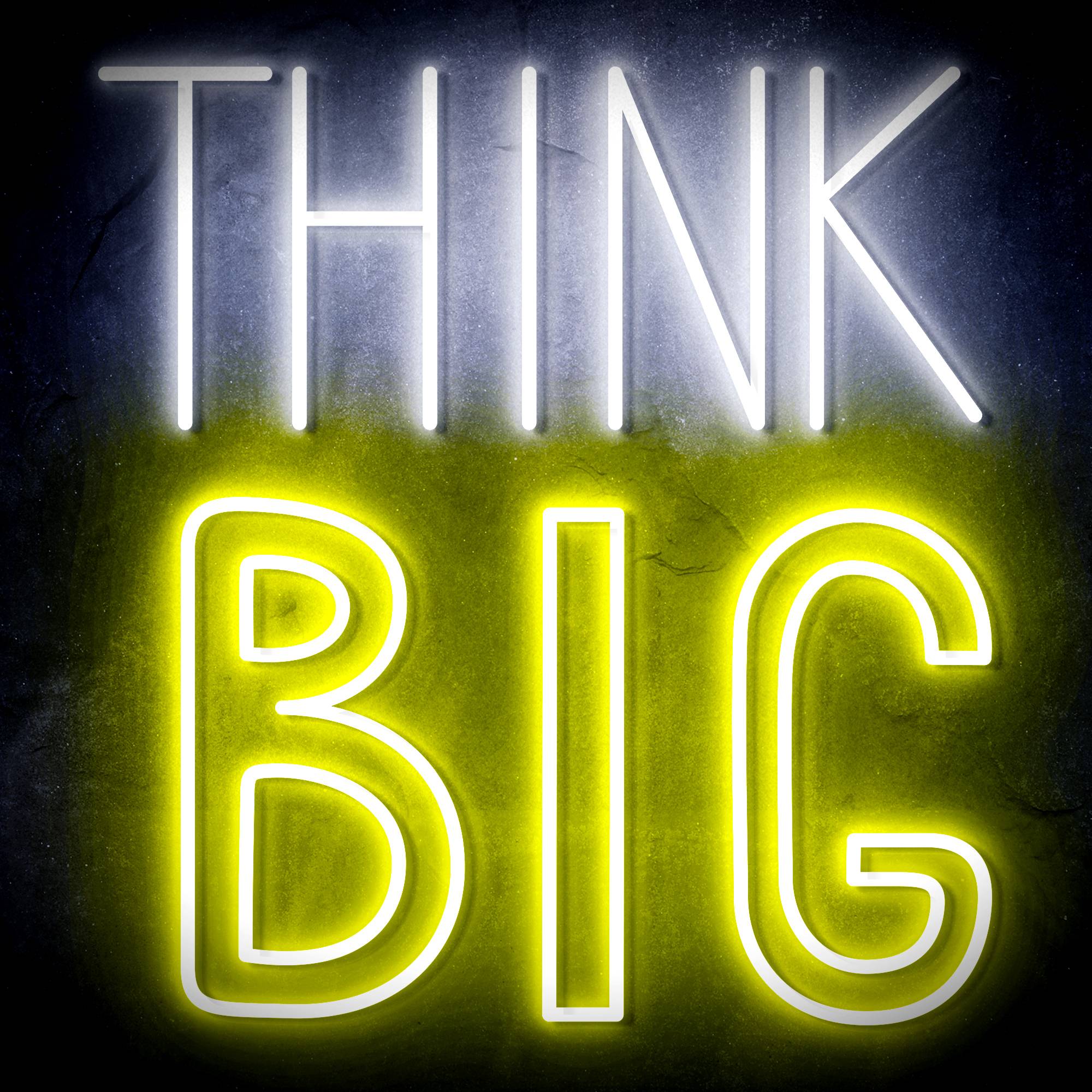 "THINK BIG" Text Quote LED Neon Sign