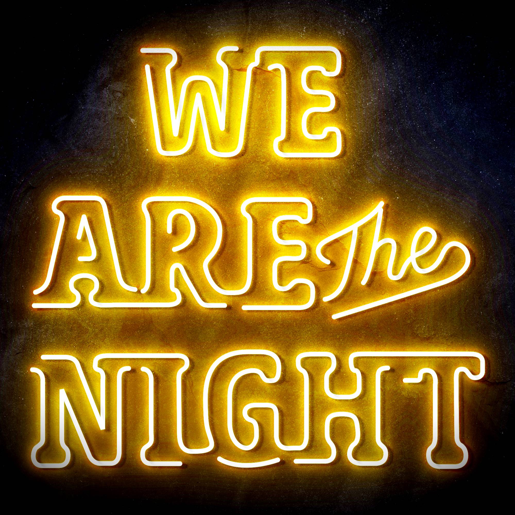 "WE ARE The NIGHT" Text Quote LED Neon Sign