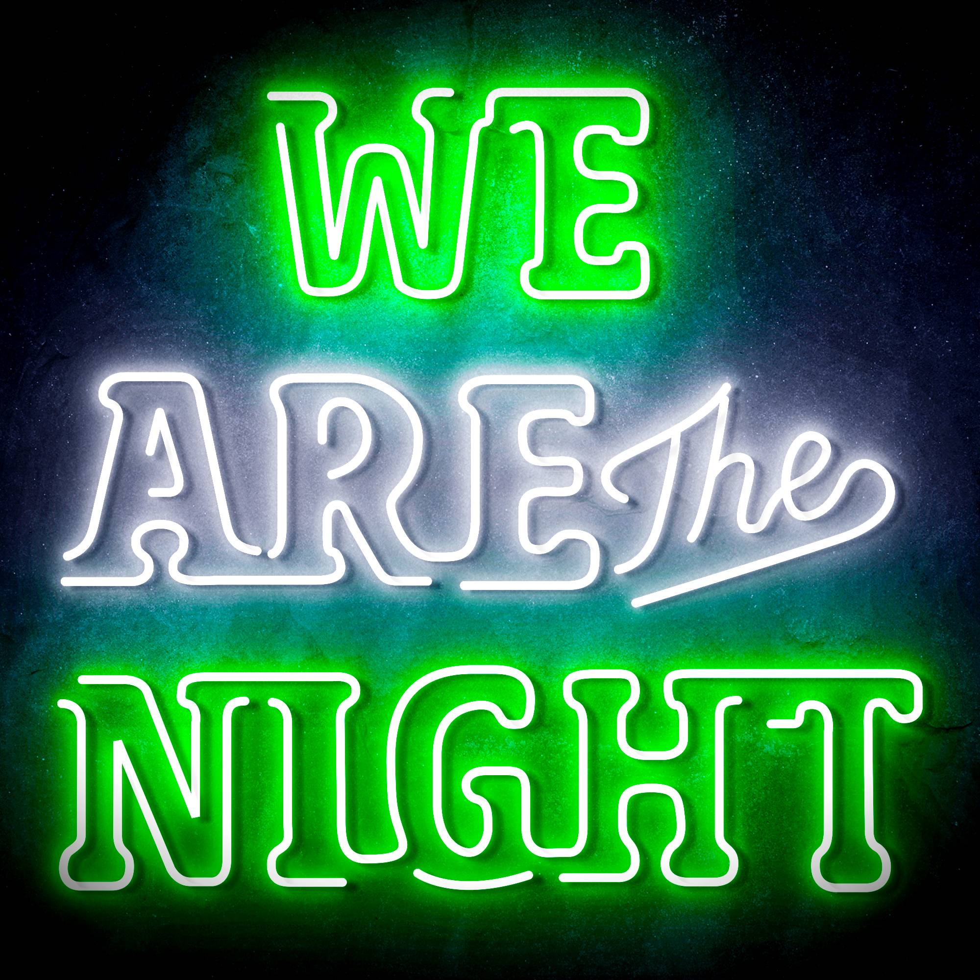 "WE ARE The NIGHT" Text Quote LED Neon Sign