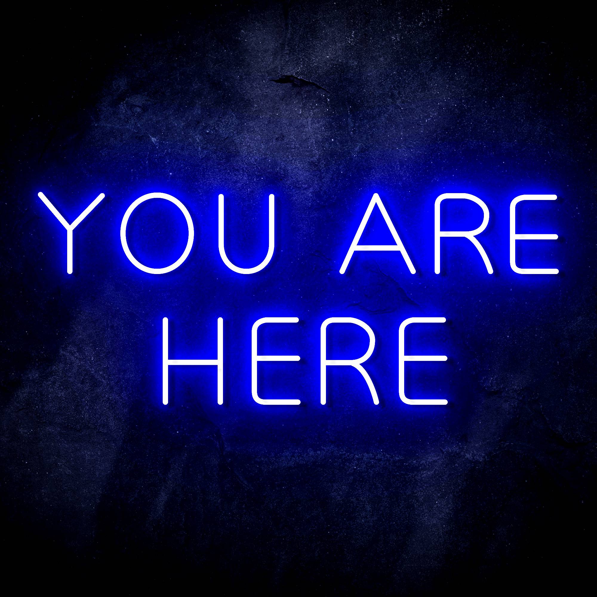 "YOU ARE HERE" Text Quote LED Neon Sign