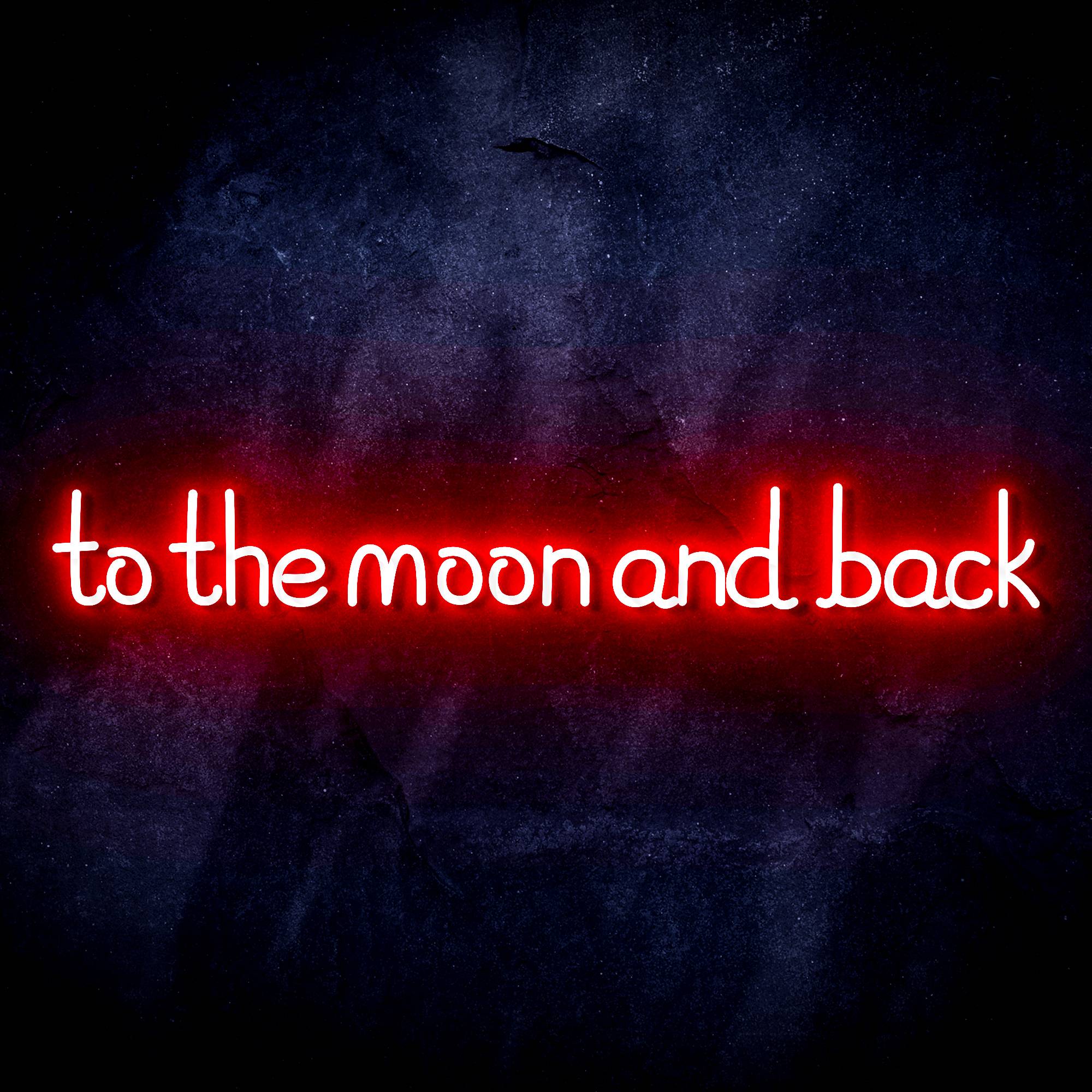 "to the moon and back" Text Quote LED Neon Sign