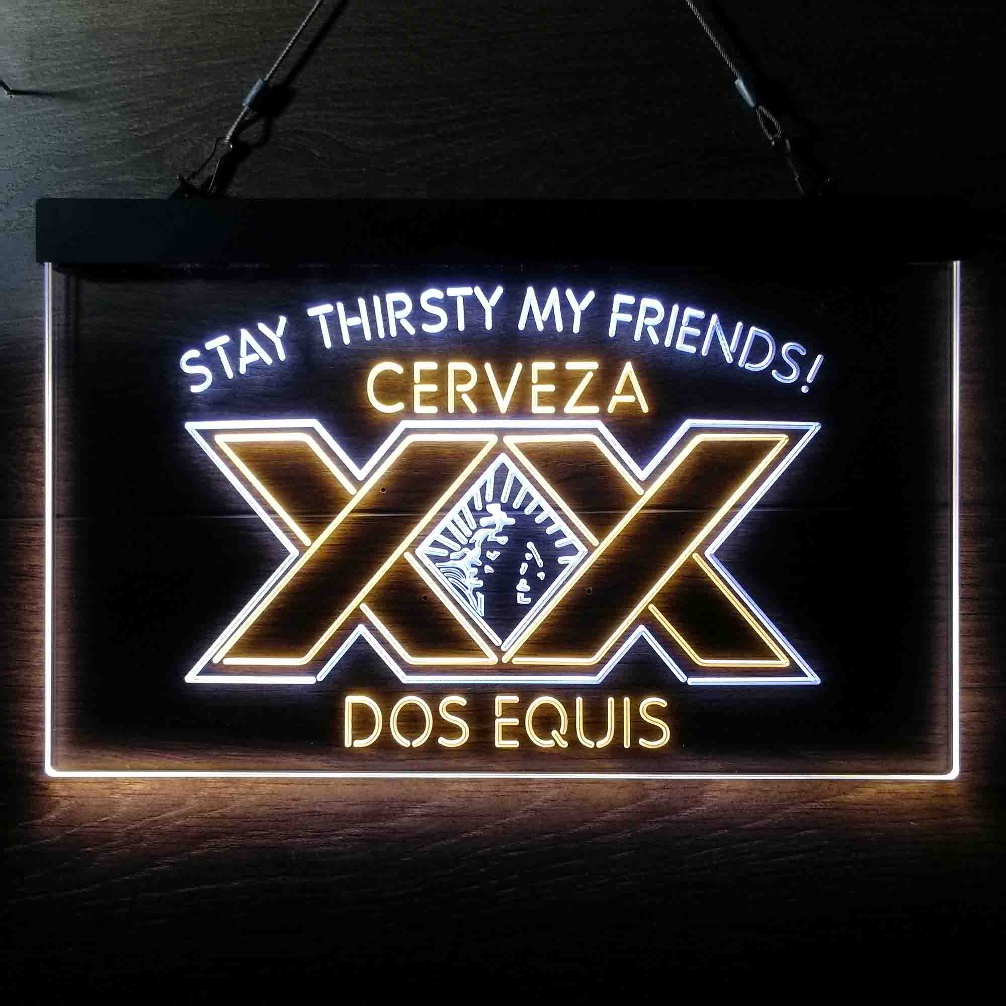 XXs Doss Equiss Stay Thirsty My Friends LED Neon Sign