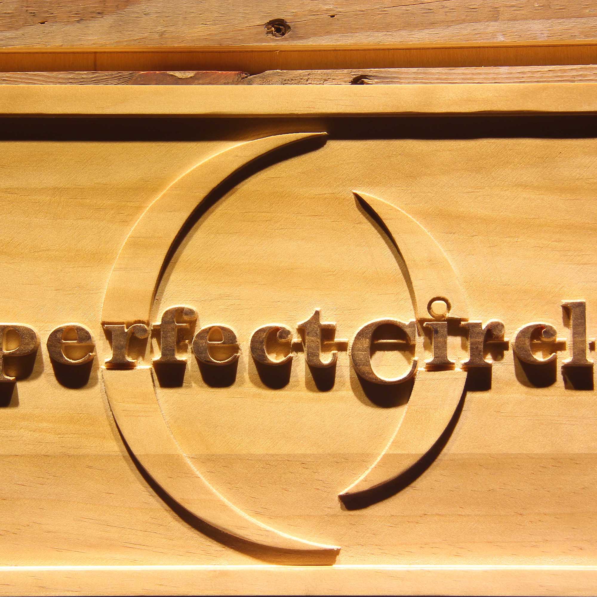A Perfect Circle 3D Wooden Engrave Sign